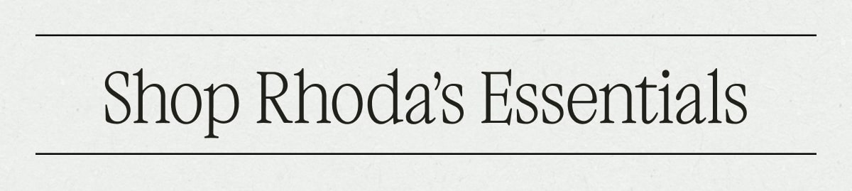 Shop Rhoda's Essentials