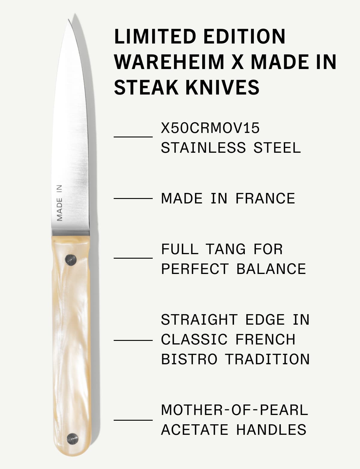 Limited Edition Wareheim x Made In Steak Knives X50CrMoV15 Stainless SteeL Made In France Full Tang for Perfect Balance straight edge in classic french bistro traditioN mother-of-pearl ACETATE handles Limited Edition Wareheim x Made In Steak Knives X50CrMoV15 Stainless SteeL Made In France Full Tang for Perfect Balance straight edge in classic french bistro traditioN mother-of-pearl ACETATE handles