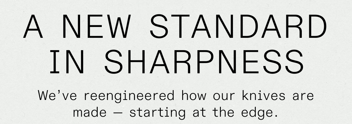 A NEW STANDARD IN SHARPNESS