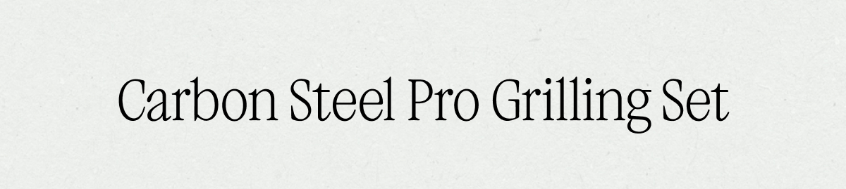 CARBON STEEL PRO GRILLING SET