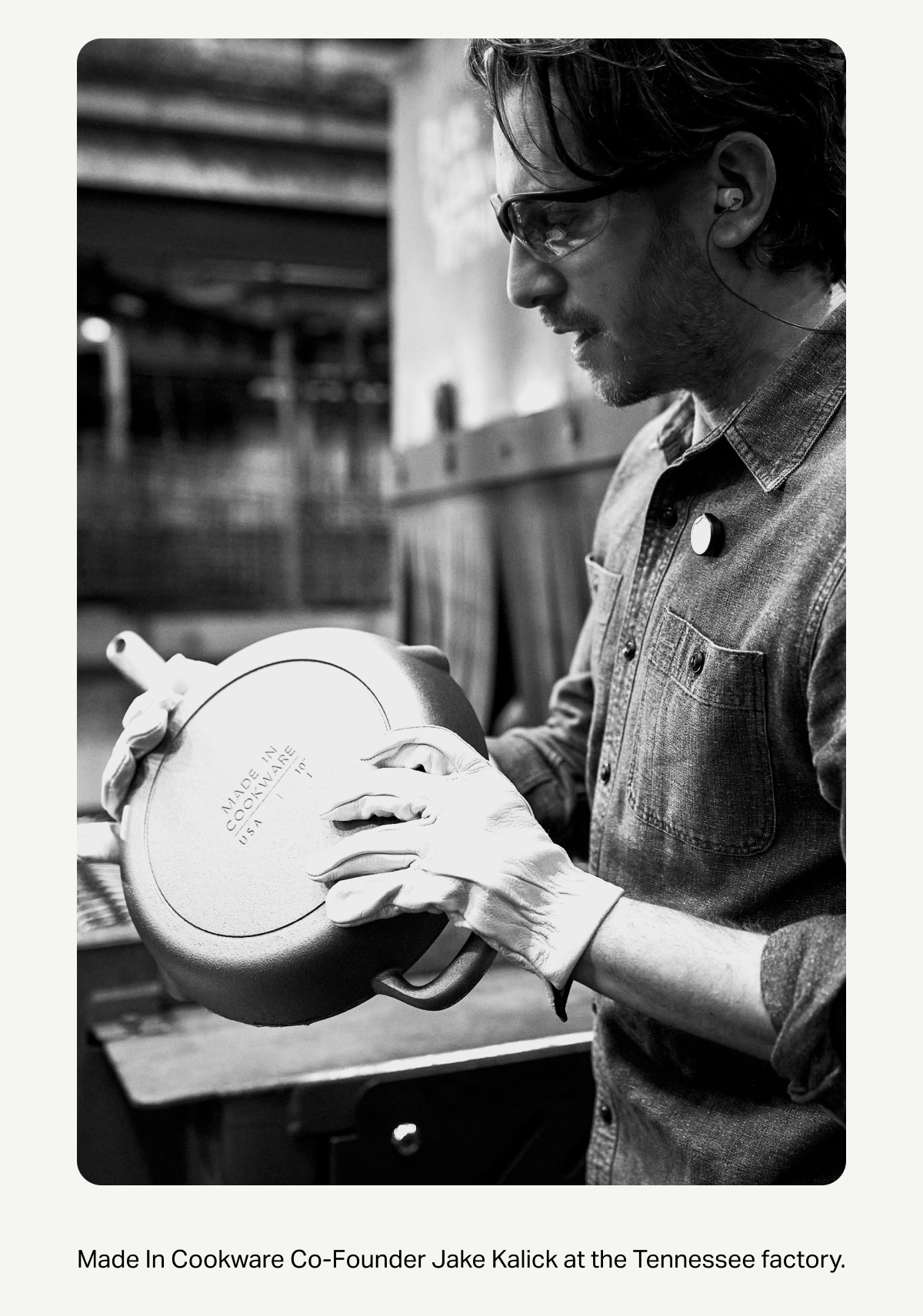 Made In Cookware Co-Founder Jake Kalick at the Tennessee factory.