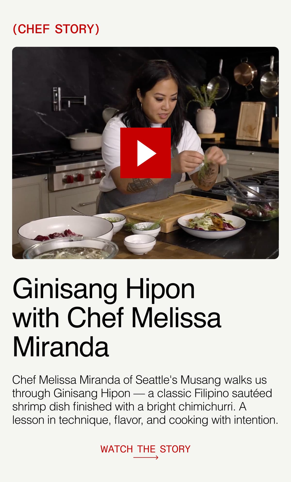 CHEF STORY. Ginisang Hipon with Chef Melissa Miranda. Chef Melissa Miranda of Seattle's Musang walks us through Ginisang Hipon — a classic Filipino sautéed shrimp dish finished with a bright chimichurri. A lesson in technique, flavor, and cooking with intention. WATCH THE STORY