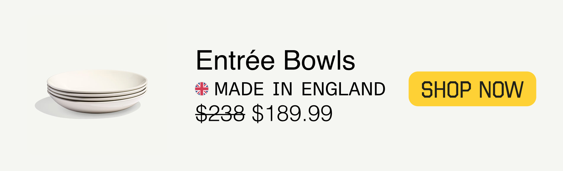 Entrée Bowls. Made in England. $189.99. SHOP NOW 