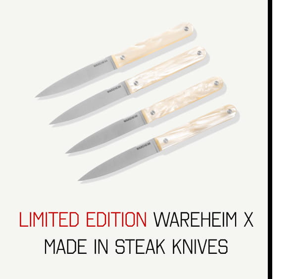 Limited Edition - Wareheim x Made In Steak Knives