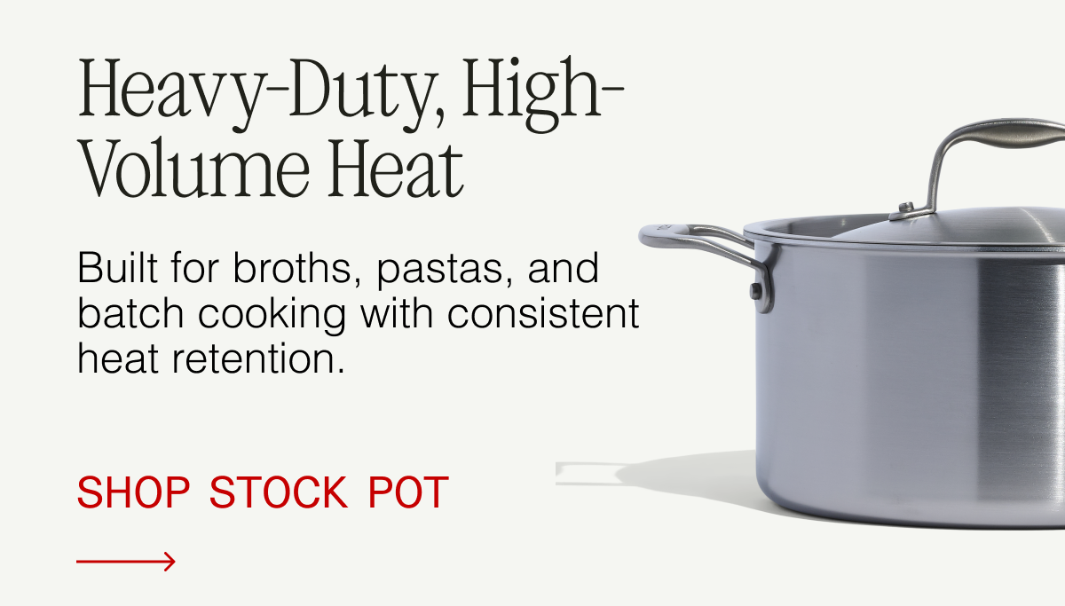 Heavy-Duty, High-Volume Heat. Built for broths, pastas, and batch cooking with consistent heat retention. Shop Stock Pot