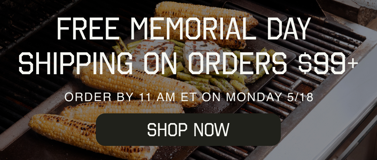 ORDER BY 11AM ET ON MONDAY 5/18 TO GET IT IN TIME FOR MEMORIAL DAY WEEKEND