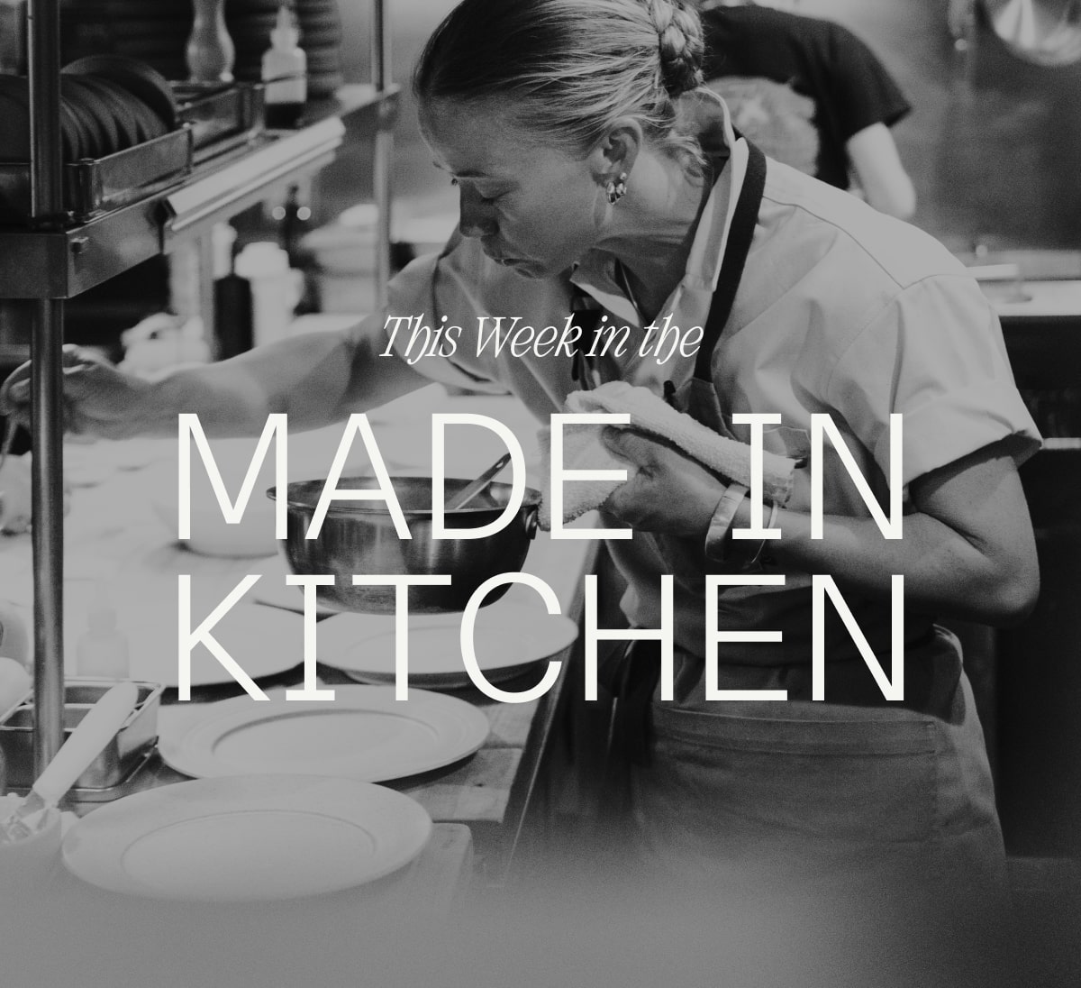 This Week in the Made In Kitchen