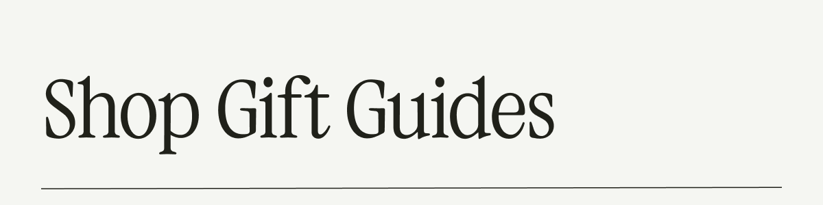 SHOP GIFT GUIDES