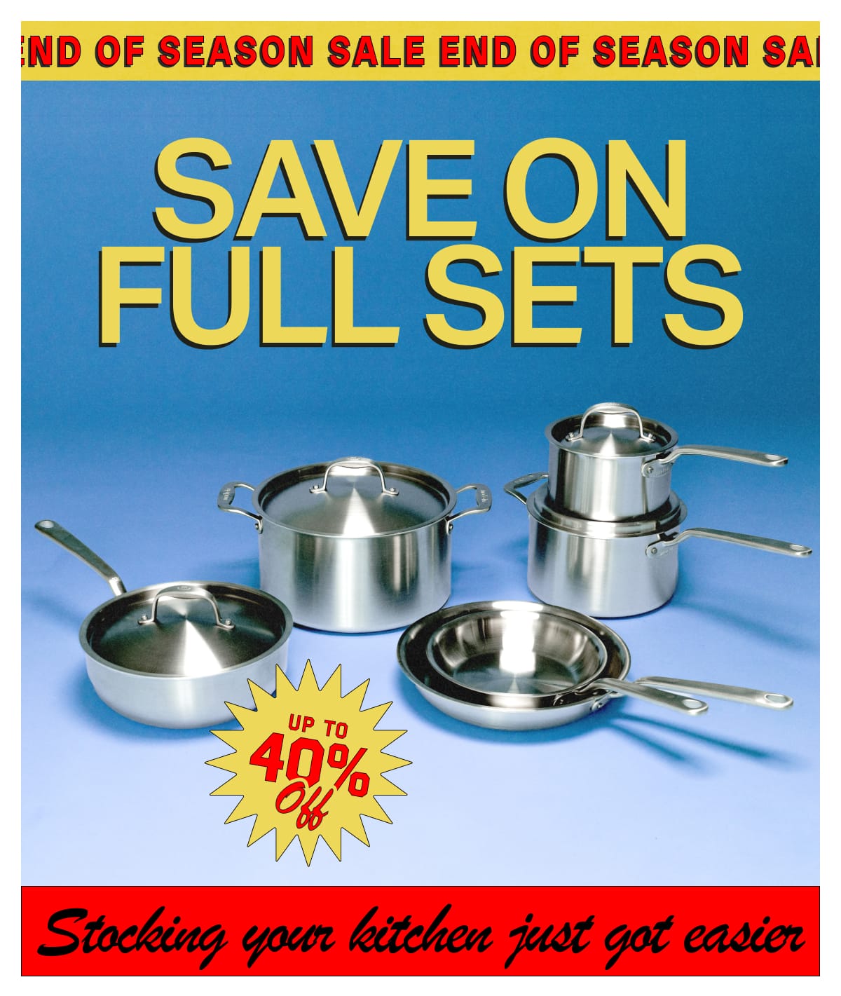 End of Season Sale. Save on Full Sets. Up to 40% Off. Stocking your kitchen just got easier