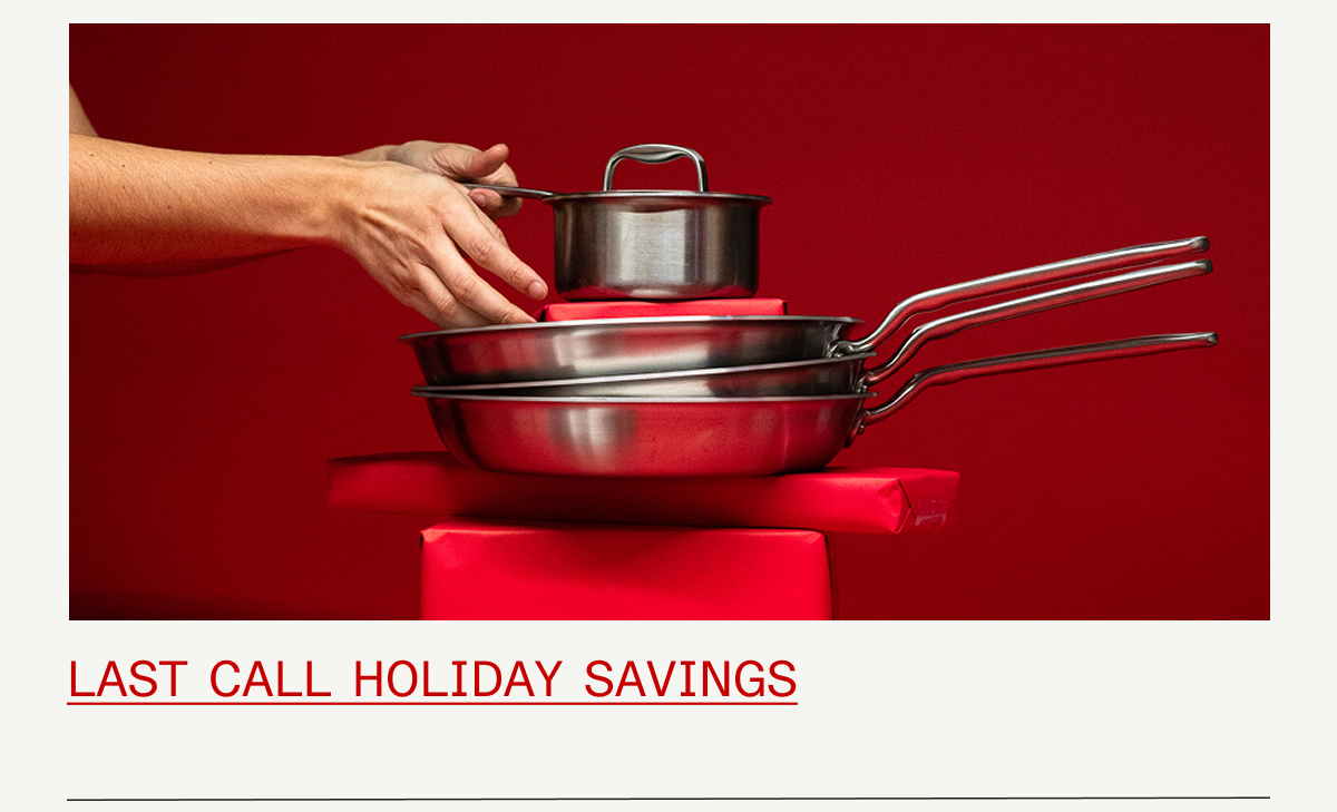LAST CALL HOLIDAY SAVINGS