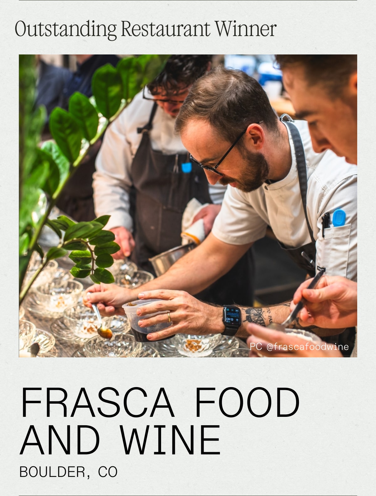 Outstanding Restaurant Winner: Frasca Food & Wine. Boulder, CO