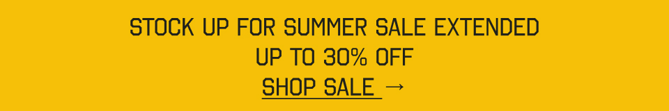 STOCK UP FOR SUMMER SALE