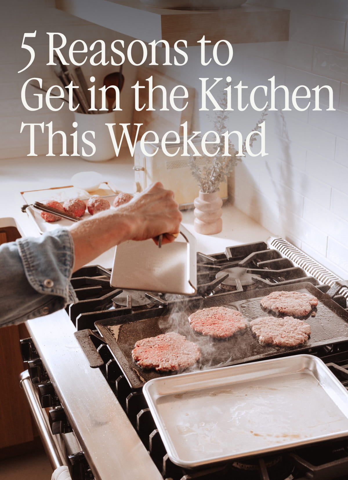 5 Reasons to Get in the Kitchen This Weekend - Photo of Burgers Cooking on Made In Carbon Steel Griddle
