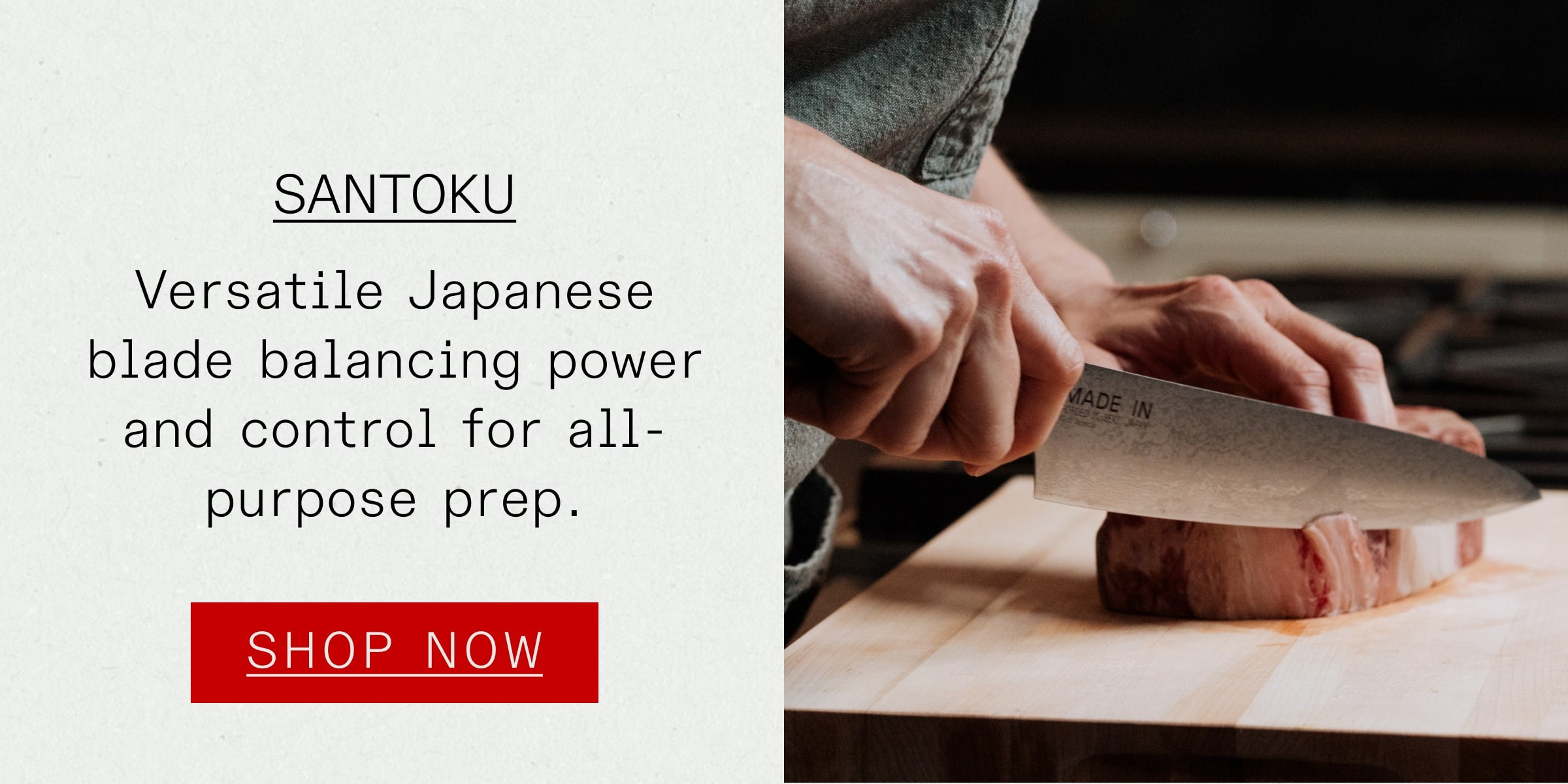 Santoku - Versatile Japanese blade balancing power and control for all-purpose prep.