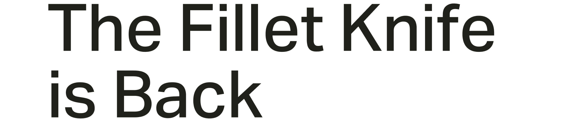 The Flilet Knife is Back