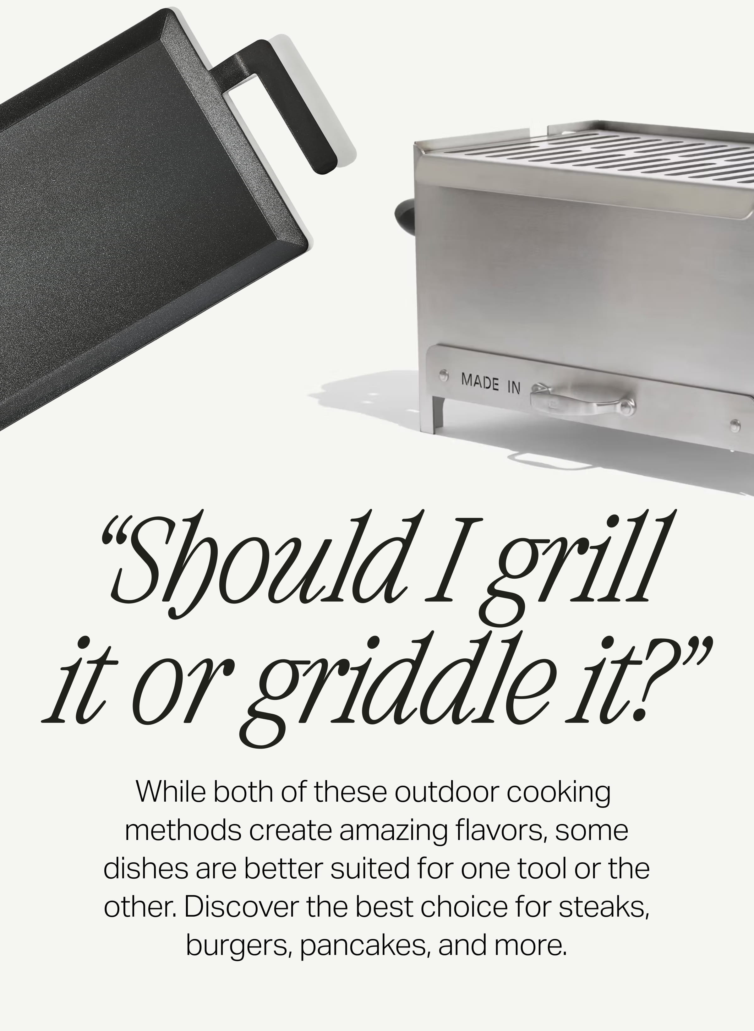 Should I grill it or griddle it?