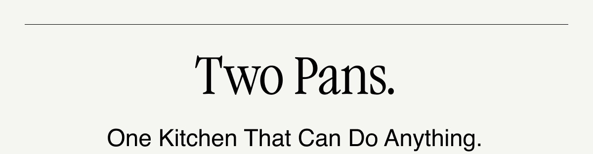 One Pan. Endless Possibilities.