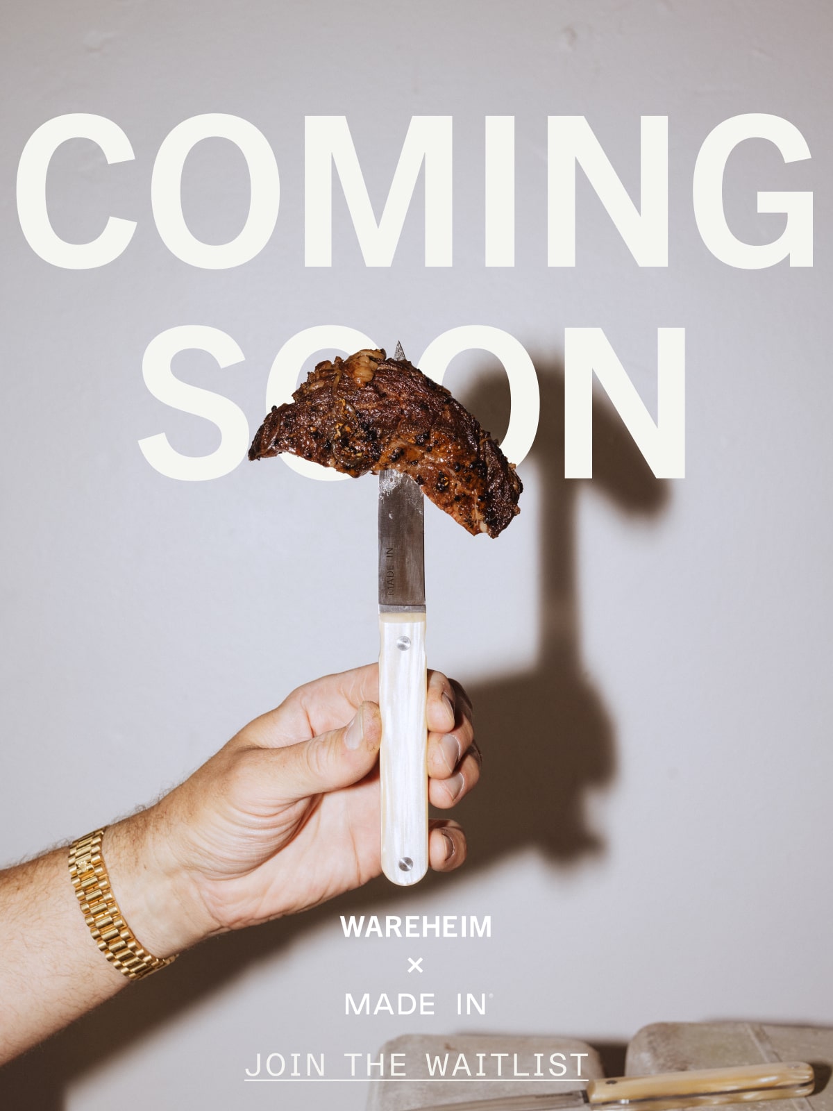 COMING SOON - Wareheim x Made In - JOIN THE WAITLIST COMING SOON - Wareheim x Made In - JOIN THE WAITLIST