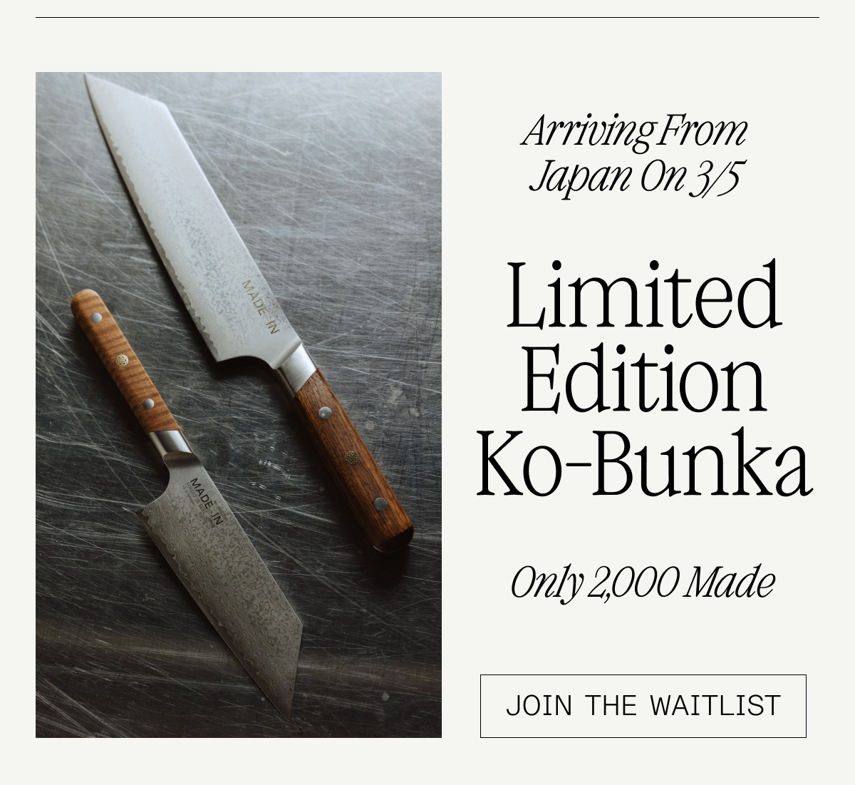 ONLY 2,000 COOKS WILL EVER OWN THIS KNIFE - ARRIVING FROM JAPAN ON 3/5 - JOIN THE WAITLIST FOR FIRST ACCESS