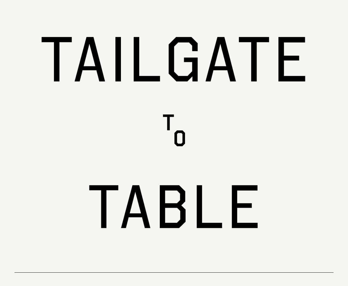 Tailgate to Table Tailgate to Table