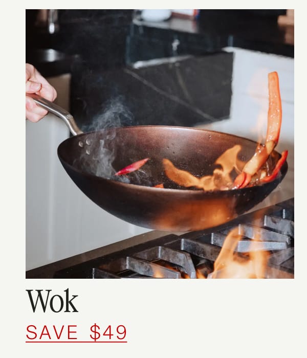 Wok.  SAVE $49