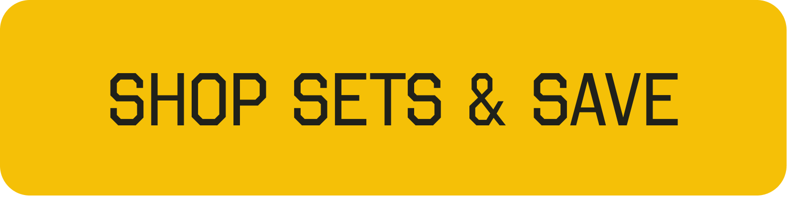 SHOP SETS & SAVE