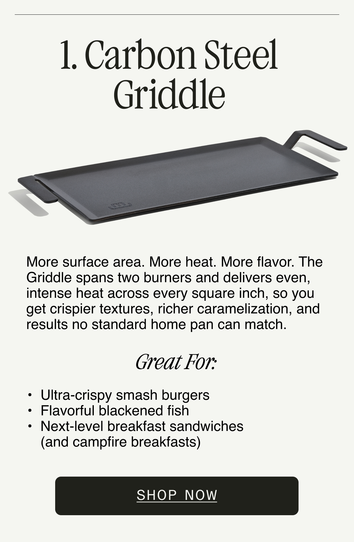 1 - Carbon Steel Griddle Set. Shop Now.