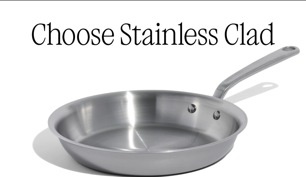 Choose Stainless Clad — Stainless Clad Frying Pan