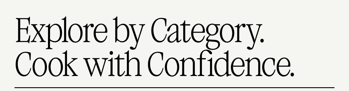 Explore by Category. Cook with Confidence.