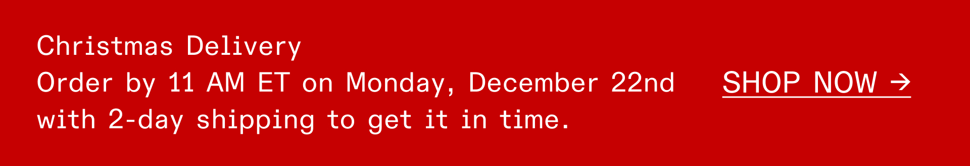 CHRISTMAS DELIVERY - ORDER BY 11 AM ET ON MONDAY, DECEMBER 22ND WITH 2-DAY SHIPPING TO GET IT IN TIME