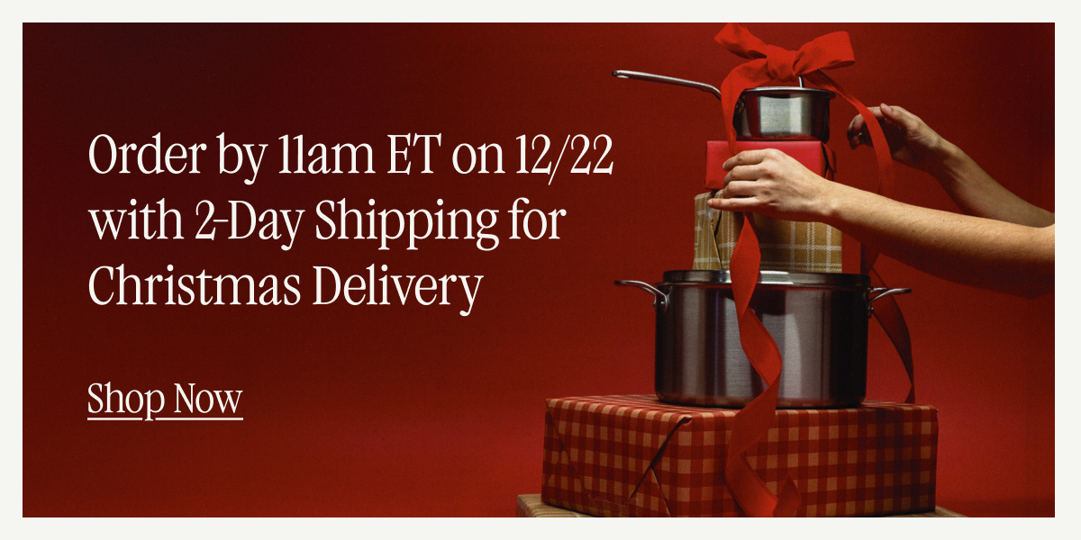 ORDER BY 11 AM ET ON 12/22 WITH 2-DAY SHIPPING FOR CHRISTMAS DELIVERY