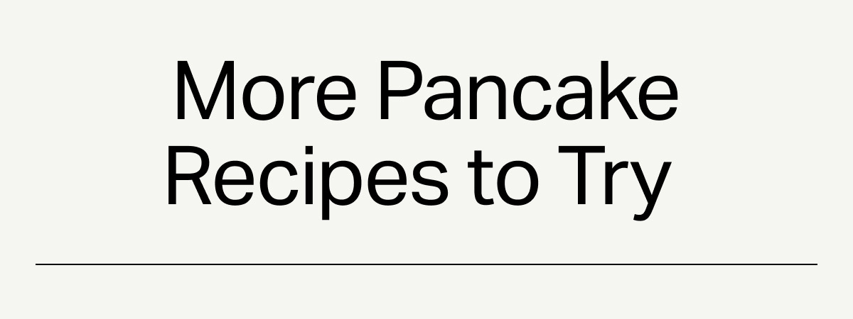 More Pancake Recipes to Try