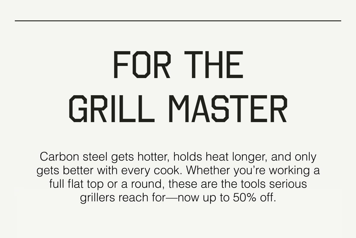 For the Grill Master - Now up to 50% Off