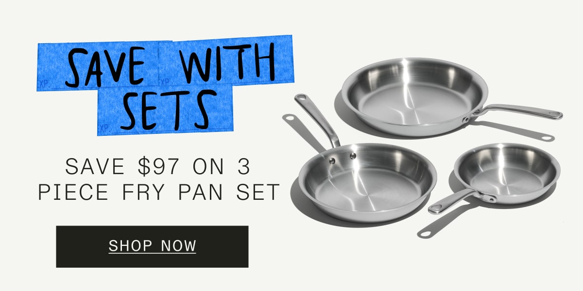 Save with Sets: Save $97 on 3 Piece Fry Pan Set