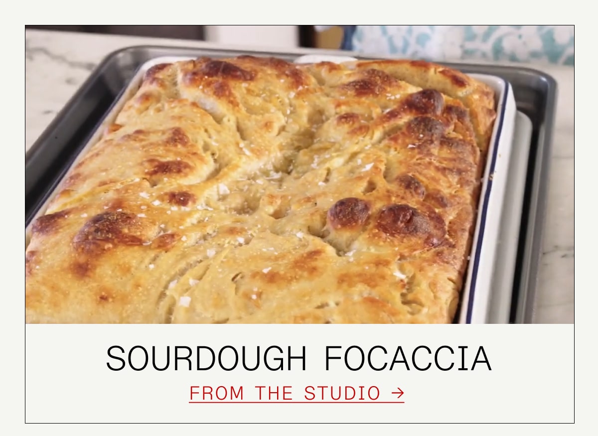 Sourdough Focaccia FROM THE STUDIO