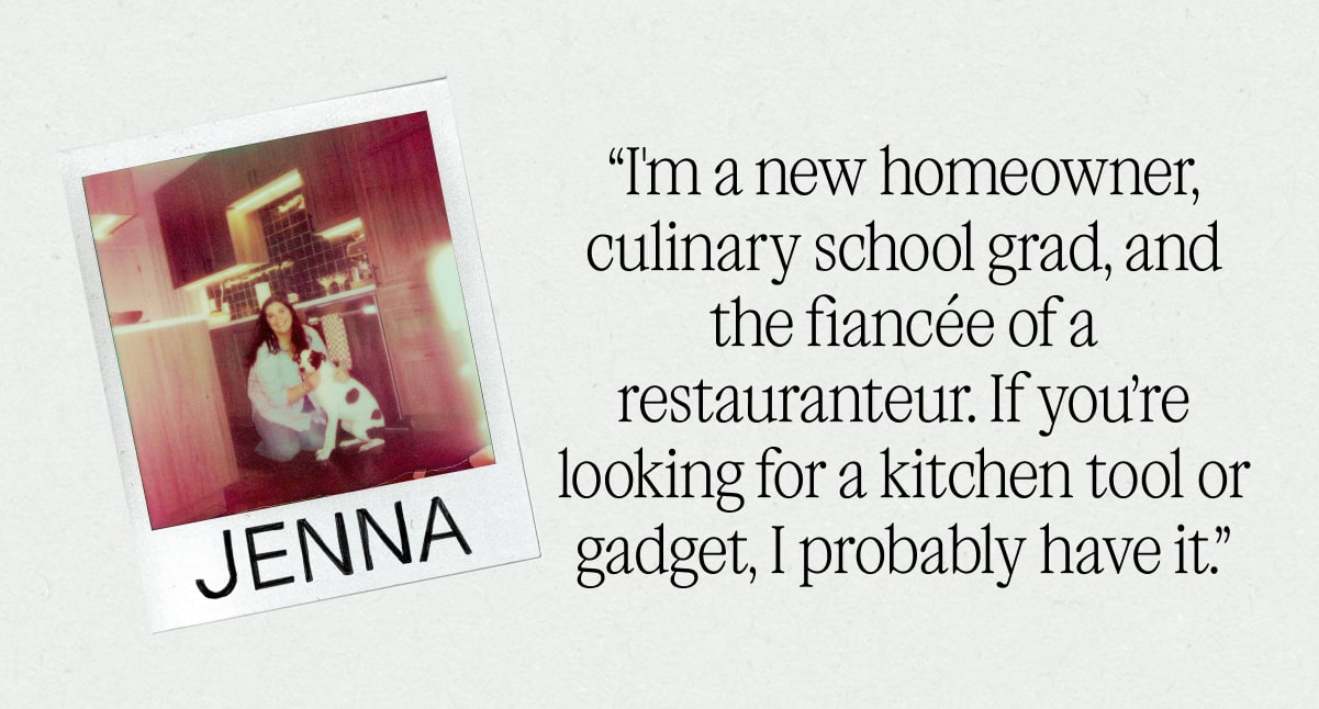 “I’m a CEO and co-founder, meal prepper, and dad to a young daughter. Here are the kitchen items I reach for the most.” JENNA “I’m a CEO and co-founder, meal prepper, and dad to a young daughter. Here are the kitchen items I reach for the most.” JENNA