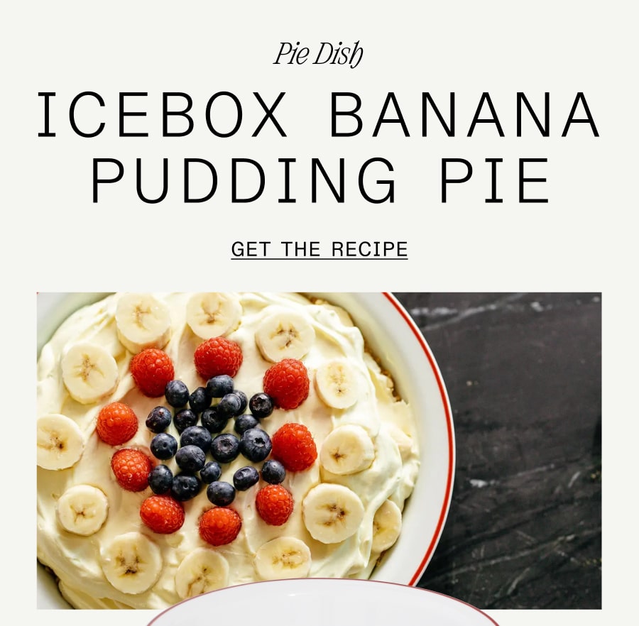 PIE DISH: Icebox Banana Pudding Pie. GET THE RECIPE