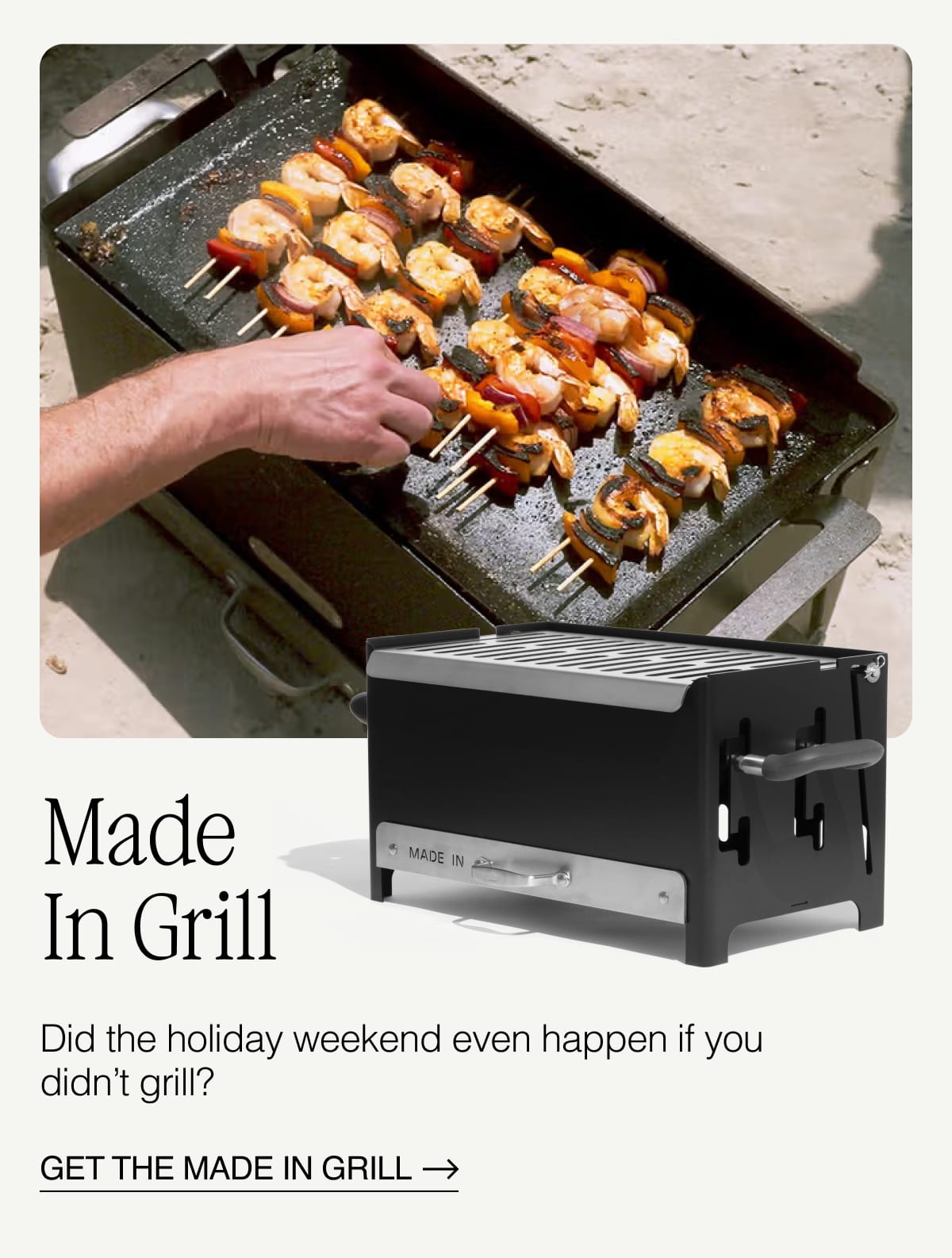 Made In Grill. Did the holiday weekend even happen if you didn’t grill? GET THE MADE IN GRILL