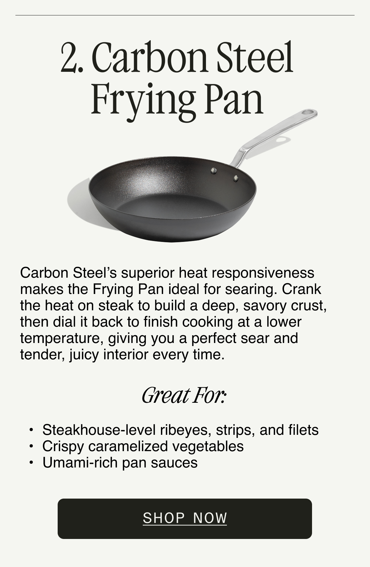 2 - Carbon Steel Fry Pan. Shop Now.