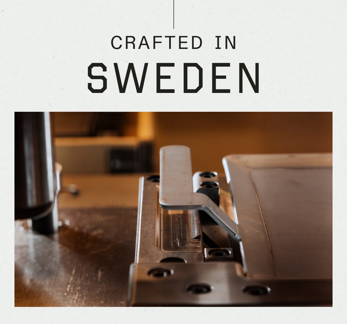 Crafted in Sweden