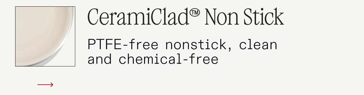 CERAMICLAD NON STICK CERAMICLAD NON STICK