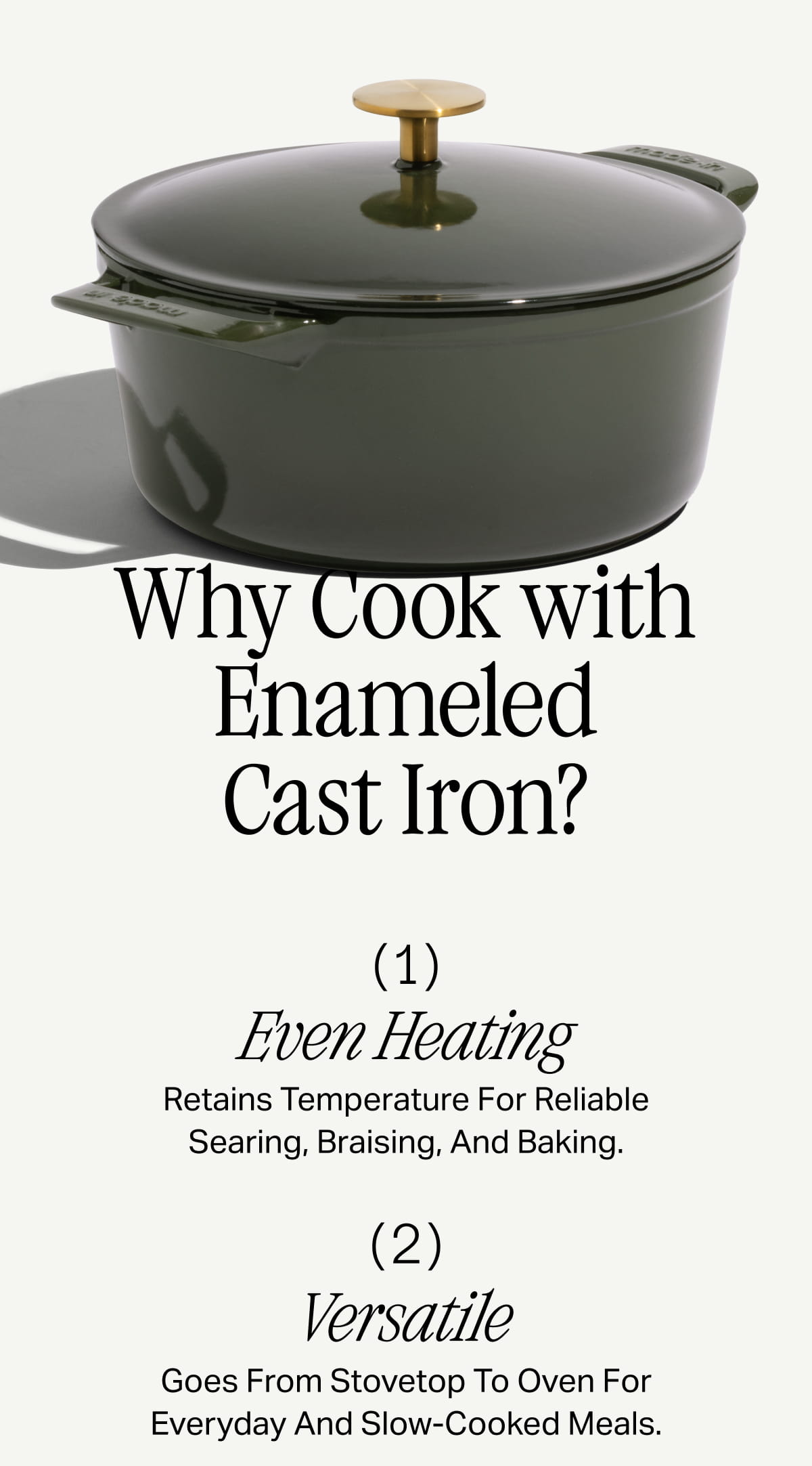Why Cook with Enameled Cast Iron? 1) Even Heating, 2) Versatile