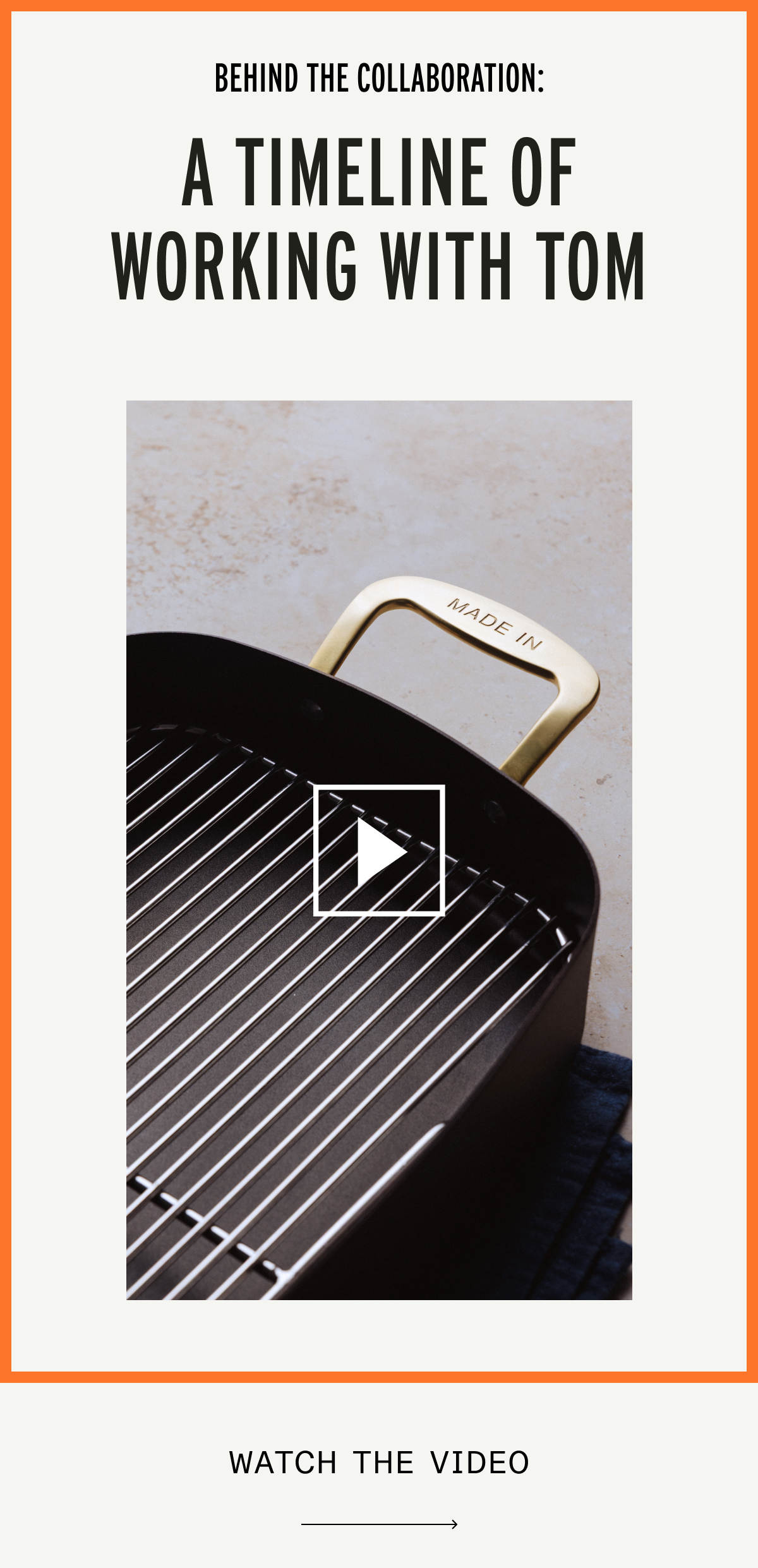 BEHIND THE COLLABORATION - WATCH THE VIDEO BEHIND THE COLLABORATION - WATCH THE VIDEO