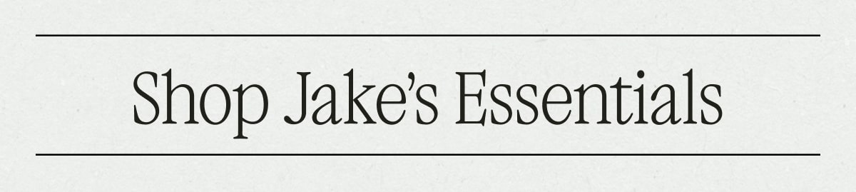 Shop Jake's Essentials