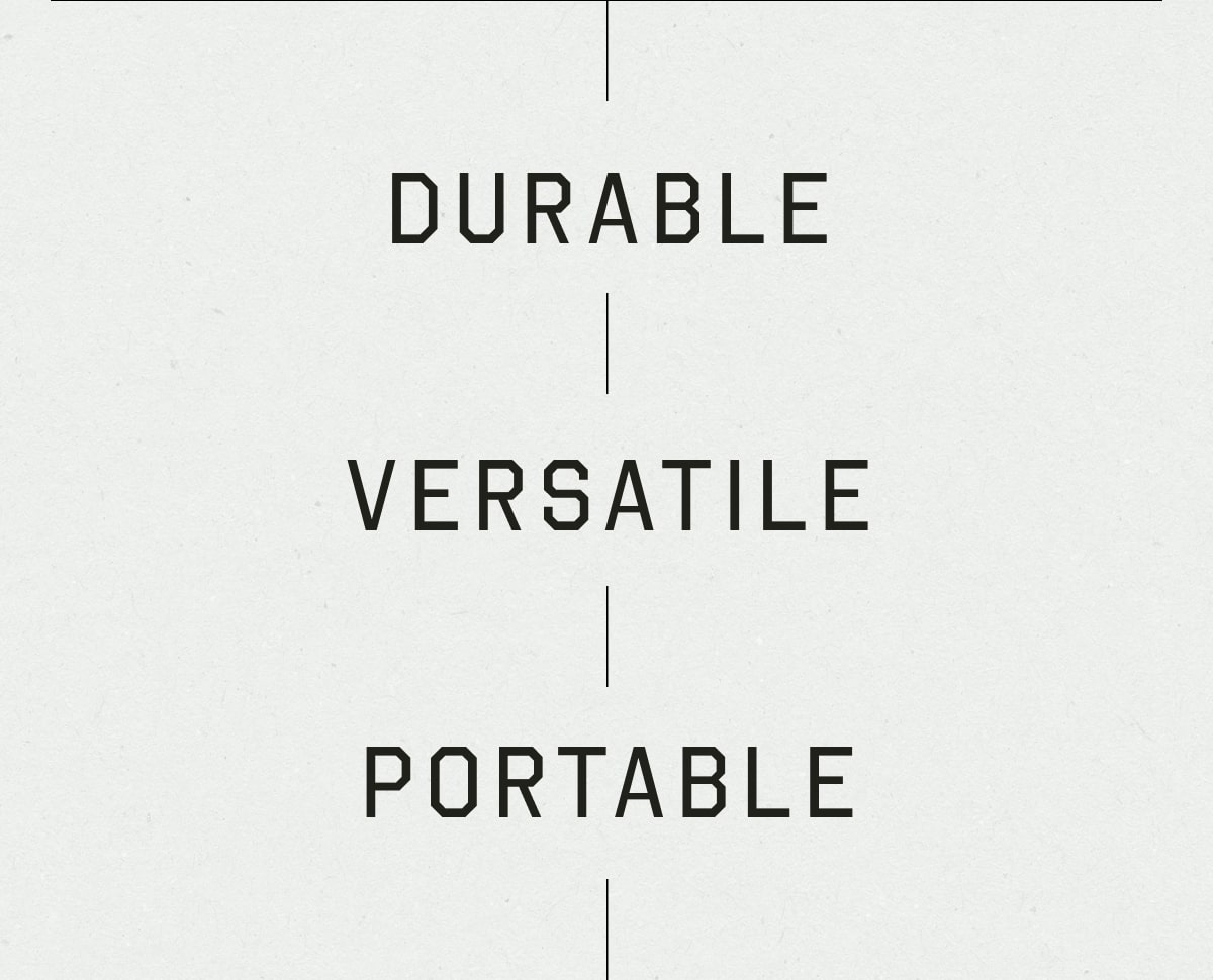 Durable - Versatile - Portable