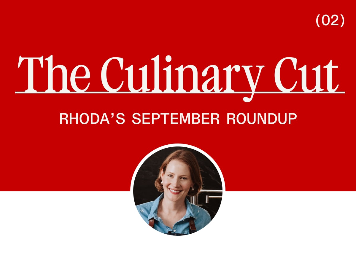 THE CULINARY CUT: Rhoda's September Roundup THE CULINARY CUT: Rhoda's September Roundup
