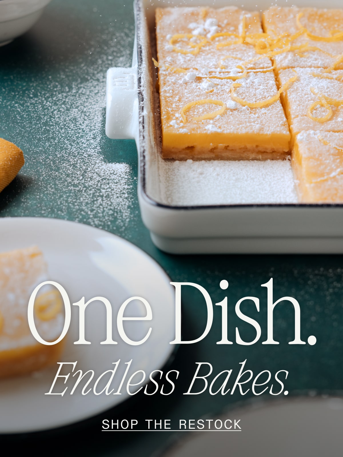 One Dish. Endless Bakes. SHOP THE RESTOCK