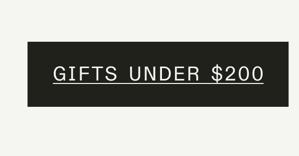 GIFTS UNDER $200