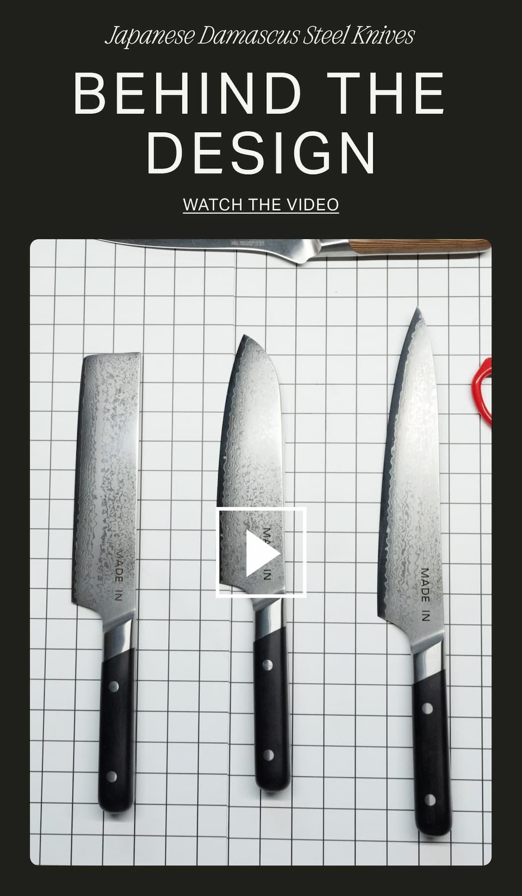 Japanese Damascus Steel Knives. BEHIND THE DESIGN. Watch the Video.