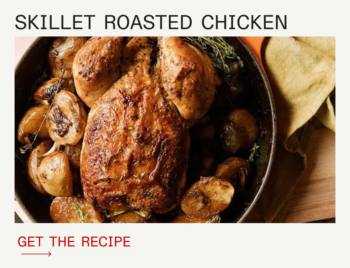 SKILLET ROASTED CHICKEN -- GET THE RECIPE